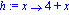 h := proc (x) options operator, arrow; 4+x end proc